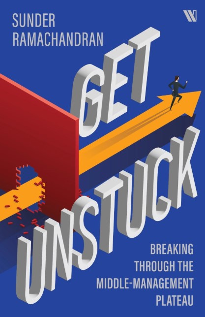 Get Unstuck: Breaking Through the Middle-Management Plateau